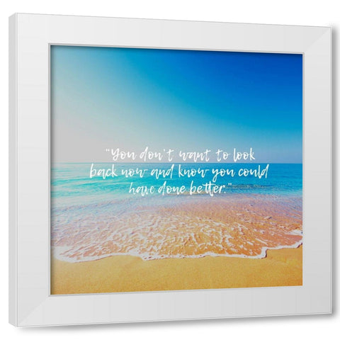 Artsy Quotes Quote: Look Back White Modern Wood Framed Art Print by ArtsyQuotes