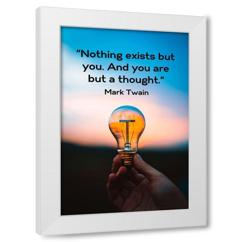 Mark Twain Quote: You are but a Thought White Modern Wood Framed Art Print by ArtsyQuotes