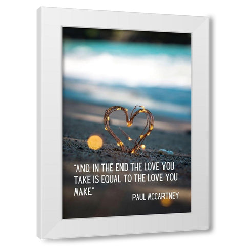 Paul McCartney Quote: The Love You Make White Modern Wood Framed Art Print by ArtsyQuotes