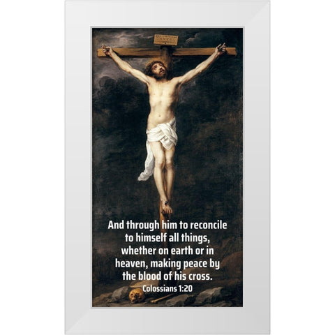 Bible Verse Quote Colossians 1:20, Bartolome Esteban Murillo - Christ on the Cross White Modern Wood Framed Art Print by ArtsyQuotes