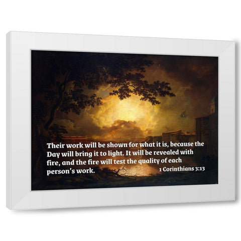 Bible Verse Quote 1 Corinthians 3:13, Joseph Wright - Firework Display at the Castel Sant Angelo White Modern Wood Framed Art Print by ArtsyQuotes