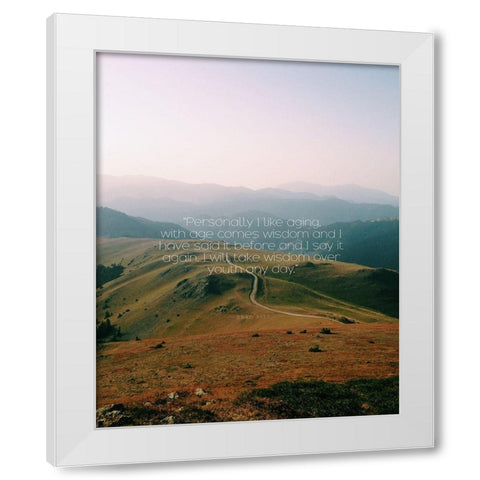 Brad Pitt Quote: Wisdom White Modern Wood Framed Art Print by ArtsyQuotes