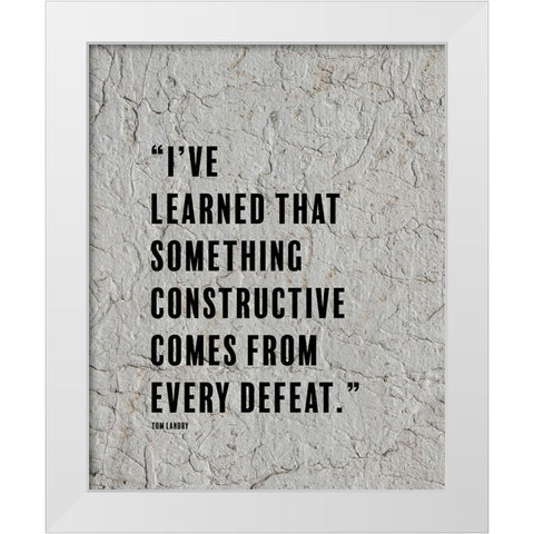 Tom Landry Quote: Every Defeat White Modern Wood Framed Art Print by ArtsyQuotes
