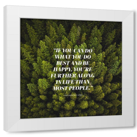 Leonardo Dicapro Quote: Be Happy White Modern Wood Framed Art Print by ArtsyQuotes