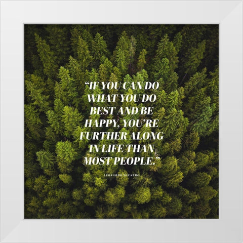 Leonardo Dicapro Quote: Be Happy White Modern Wood Framed Art Print by ArtsyQuotes