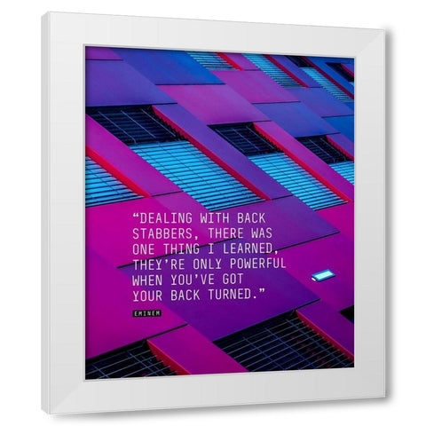 Eminem Quote: Dealing with Back Stabbers White Modern Wood Framed Art Print by ArtsyQuotes