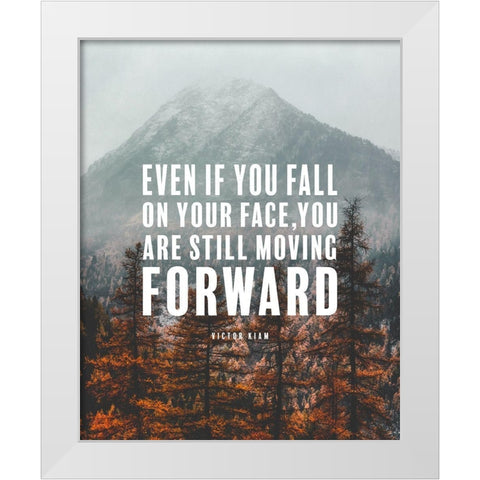 Victor Kiam Quote: Still Moving Forward White Modern Wood Framed Art Print by ArtsyQuotes