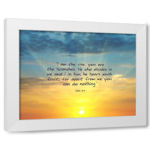 Bible Verse Quote John 15:5 White Modern Wood Framed Art Print by ArtsyQuotes