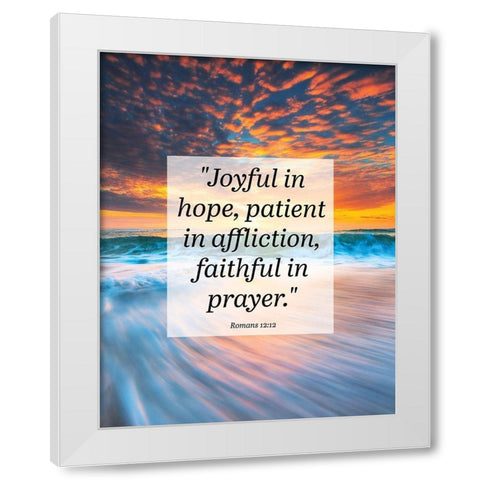 Bible Verse Quote Romans 12:12 White Modern Wood Framed Art Print by ArtsyQuotes