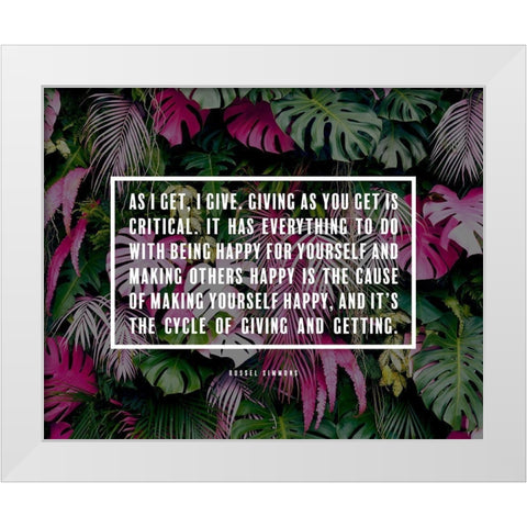 Russel Simmons Quote: I Give White Modern Wood Framed Art Print by ArtsyQuotes