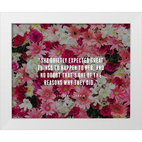 Zelda Fitzgerald Quote: Great Things White Modern Wood Framed Art Print by ArtsyQuotes