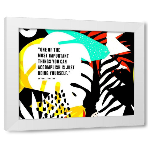Dwyane Johnson Quote: Being Yourself White Modern Wood Framed Art Print by ArtsyQuotes