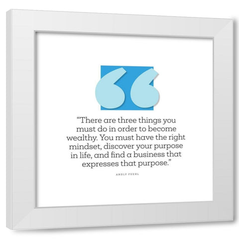 Andy Fuehl Quote: Wealthy White Modern Wood Framed Art Print by ArtsyQuotes