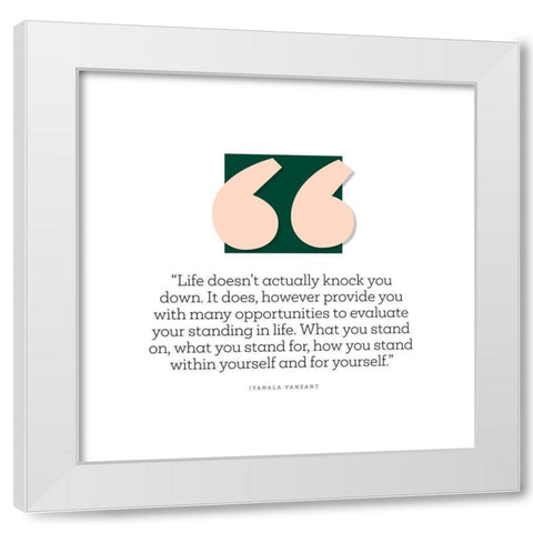 Iyanala Vanzant Quote: Opportunities to Evaluate White Modern Wood Framed Art Print by ArtsyQuotes