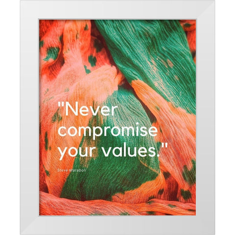Steve Maraboli Quote: Never Compromise White Modern Wood Framed Art Print by ArtsyQuotes