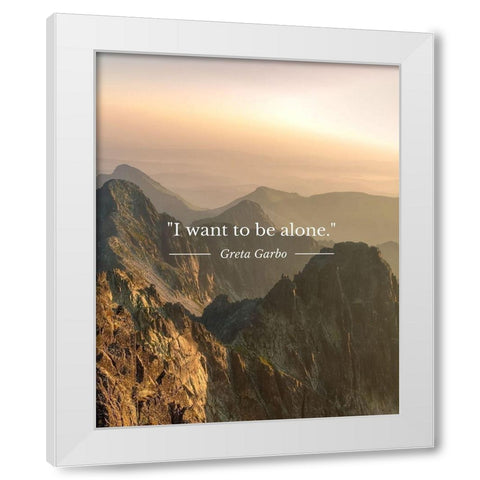 Greta Garbo Quote: To Be Alone White Modern Wood Framed Art Print by ArtsyQuotes