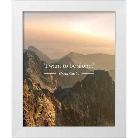 Greta Garbo Quote: To Be Alone White Modern Wood Framed Art Print by ArtsyQuotes