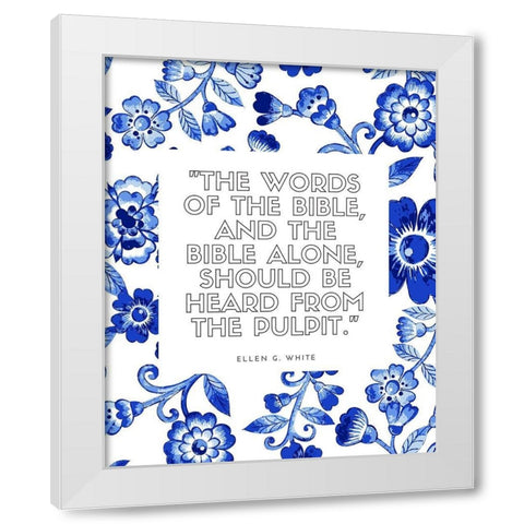 Ellen G. White Quote: The Bible Alone White Modern Wood Framed Art Print by ArtsyQuotes