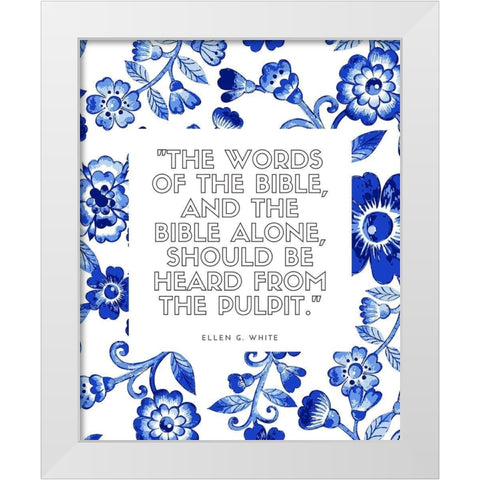 Ellen G. White Quote: The Bible Alone White Modern Wood Framed Art Print by ArtsyQuotes