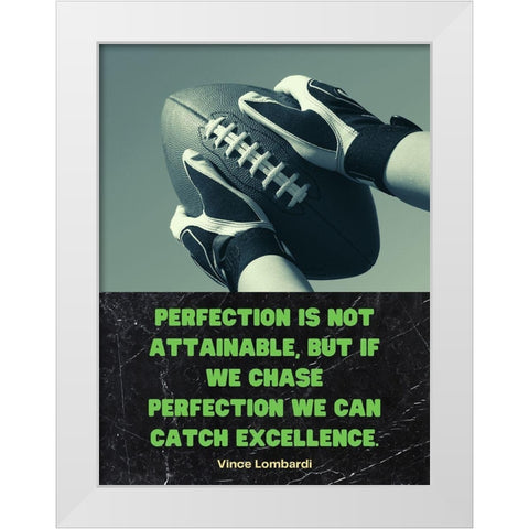 Vince Lombardi Quote: Chase Perfection White Modern Wood Framed Art Print by ArtsyQuotes