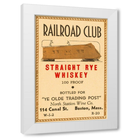 Railroad Club Straight Rye Whiskey White Modern Wood Framed Art Print by Vintage Booze Labels