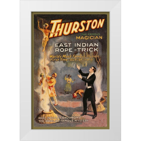 Magicians: East Indian Rope Trick: Thurston the Famous Magician White Modern Wood Framed Art Print by Strobridge