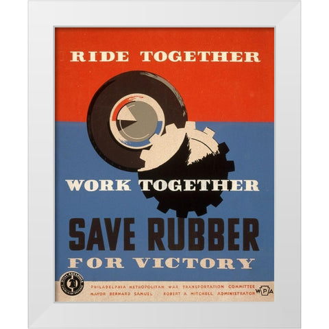 Ride together - work together - save rubber for victory White Modern Wood Framed Art Print by Ballinger, Harry-Russell