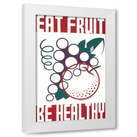Eat fruit - be healthy White Modern Wood Framed Art Print by WPA