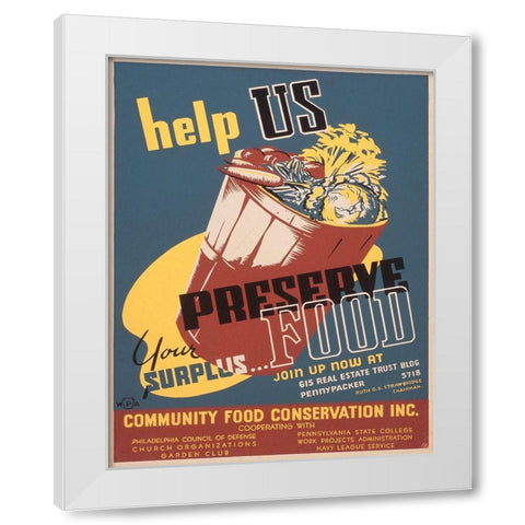 Help us preserve your surplus food White Modern Wood Framed Art Print by Tasker, William