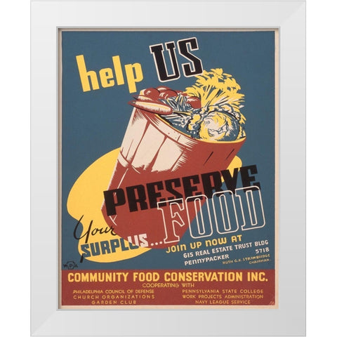 Help us preserve your surplus food White Modern Wood Framed Art Print by Tasker, William