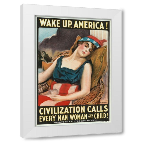 Wake up America! Civilization calls every man, woman and child!, 1917 White Modern Wood Framed Art Print by Flagg, James Montgomery