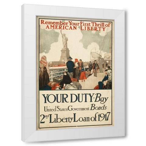Remember Your First Thrill of American Liberty, 1917 White Modern Wood Framed Art Print by Unknown 20th Century American Artist