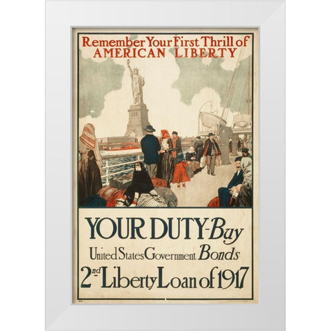 Remember Your First Thrill of American Liberty, 1917 White Modern Wood Framed Art Print by Unknown 20th Century American Artist