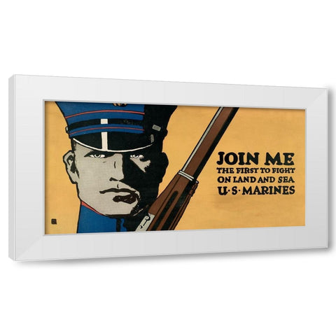 Join me - the first to fight on land and sea - U.S. Marines, 1914/1918 White Modern Wood Framed Art Print by Falls, Charles Buckles