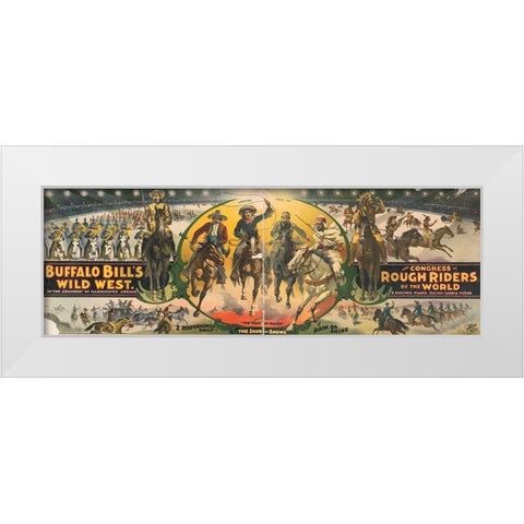 The Show of Shows White Modern Wood Framed Art Print by Buffalo Bills Wild West Show Poster