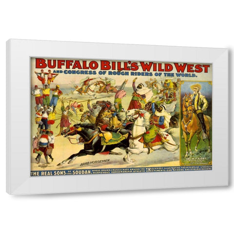 The Real Sons of the Soudan White Modern Wood Framed Art Print by Buffalo Bills Wild West Show Poster