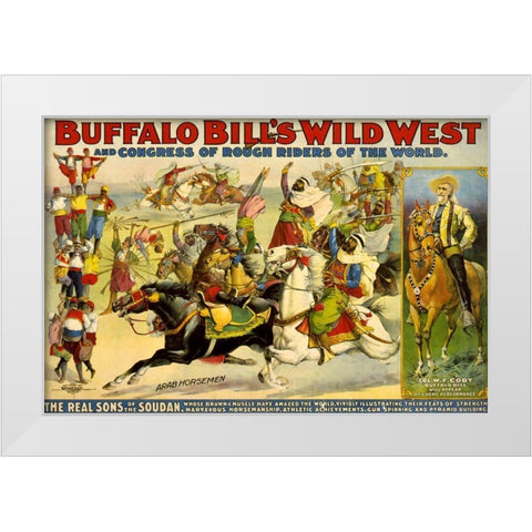 The Real Sons of the Soudan White Modern Wood Framed Art Print by Buffalo Bills Wild West Show Poster