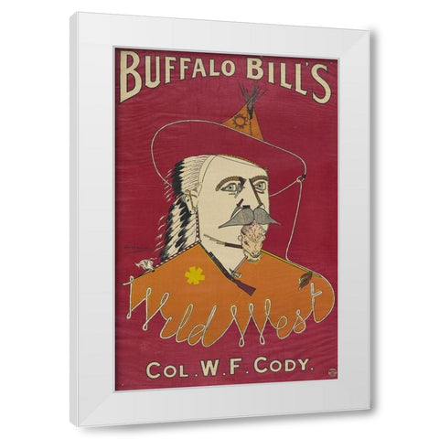 Buffalo Bills Wild West, Col. W.F. Cody White Modern Wood Framed Art Print by Ritchie, Alick P.F
