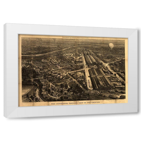 Balloon View of the Centennial Fairgrounds in Philadelphia-Pennsylvania 1876 White Modern Wood Framed Art Print by Vintage Places