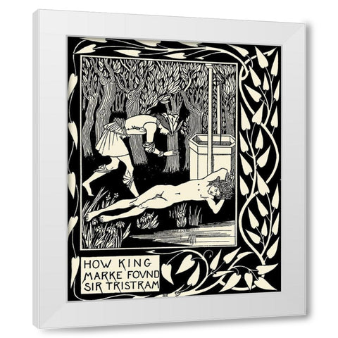 Morte DArthur 1893 - How King Marke found Sir Tristram White Modern Wood Framed Art Print by Beardsley, Aubrey