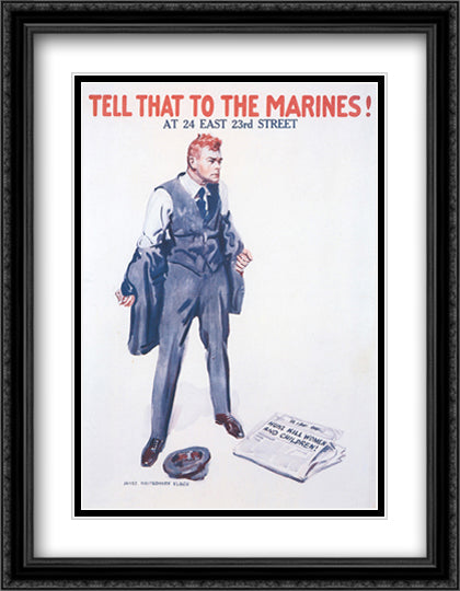 Tell That To The Marines! 24x33 Black Ornate Wood Framed Art Print Poster with Double Matting by Flagg, James Montgomery