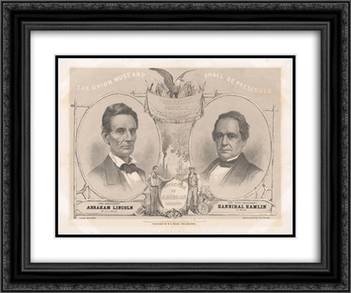 The Union must and shall be preserved. For President Abraham Lincoln of Illinois. For Vice President Hannibal Hamlin of Maine 24x20 Black Ornate Wood Framed Art Print Poster with Double Matting by Library of Congress
