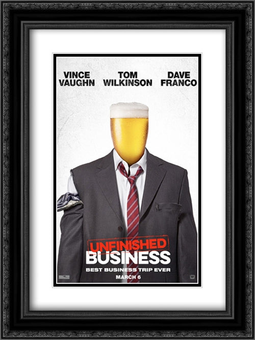 Unfinished Business 18x24 Black Ornate Wood Framed Movie Poster with Double Matting