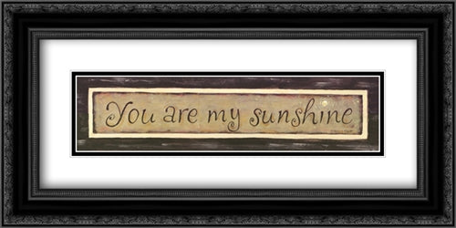You Are My Sunshine 24x9 Black Ornate Wood Framed Art Print Poster with Double Matting by Tribett, Karen