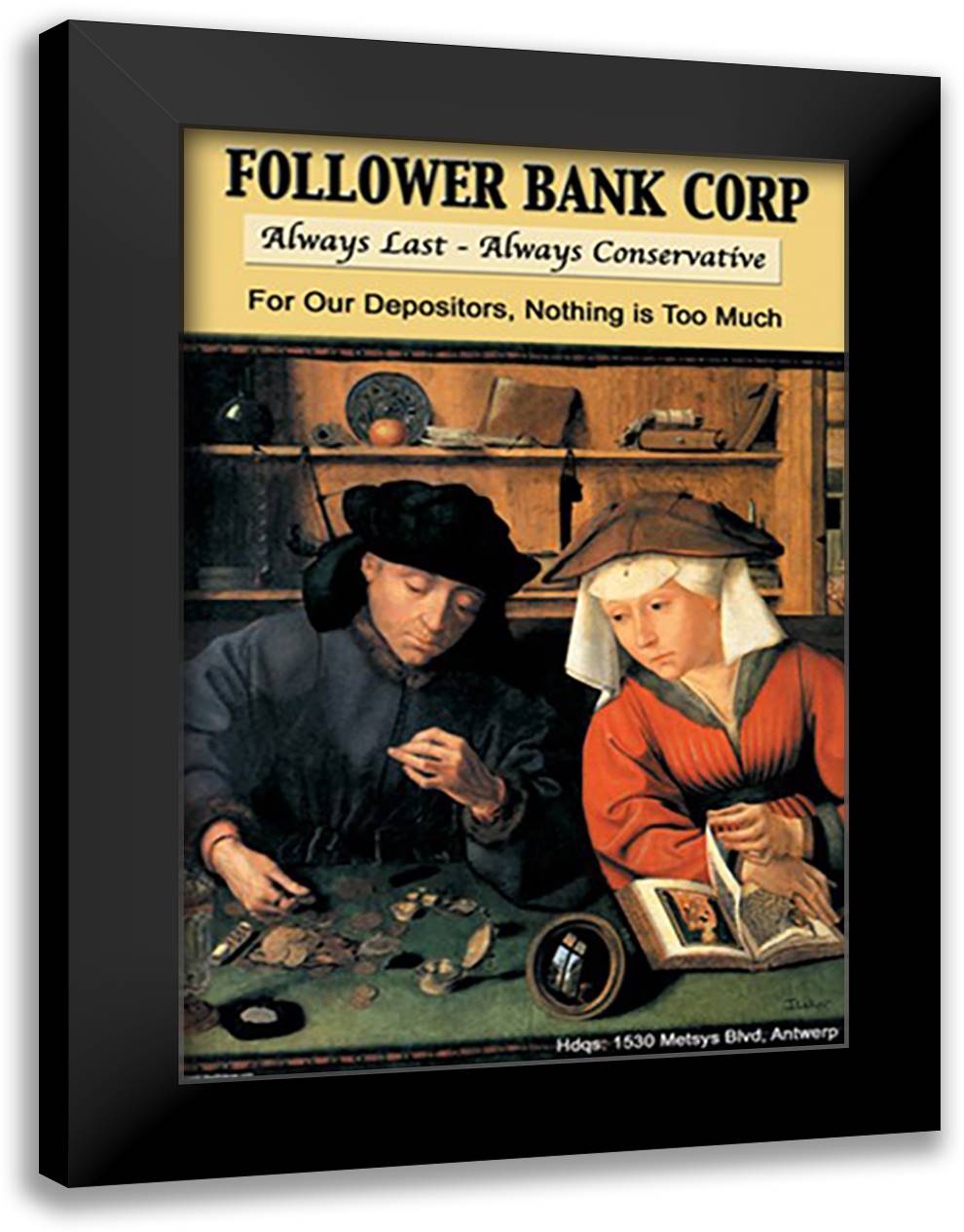Follower Bank Corp: Always Last - Always Conservative 16x22 Black Modern Wood Framed Art Print Poster by Pierce, Wilbur