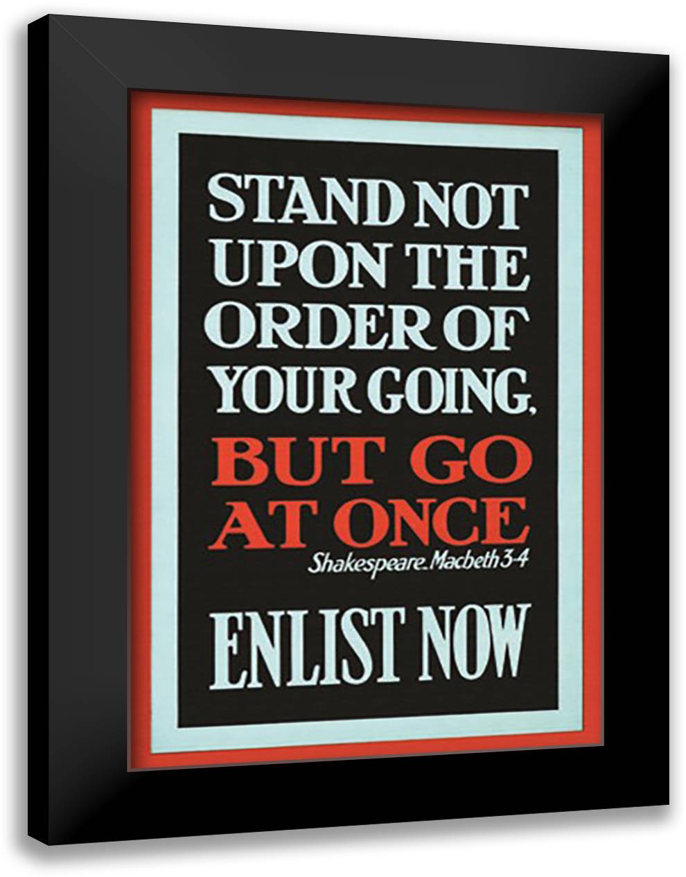 Stand Not But Go at Once. Enlist Now 16x22 Black Modern Wood Framed Art Print Poster by Bemrose & Sons Ltd.