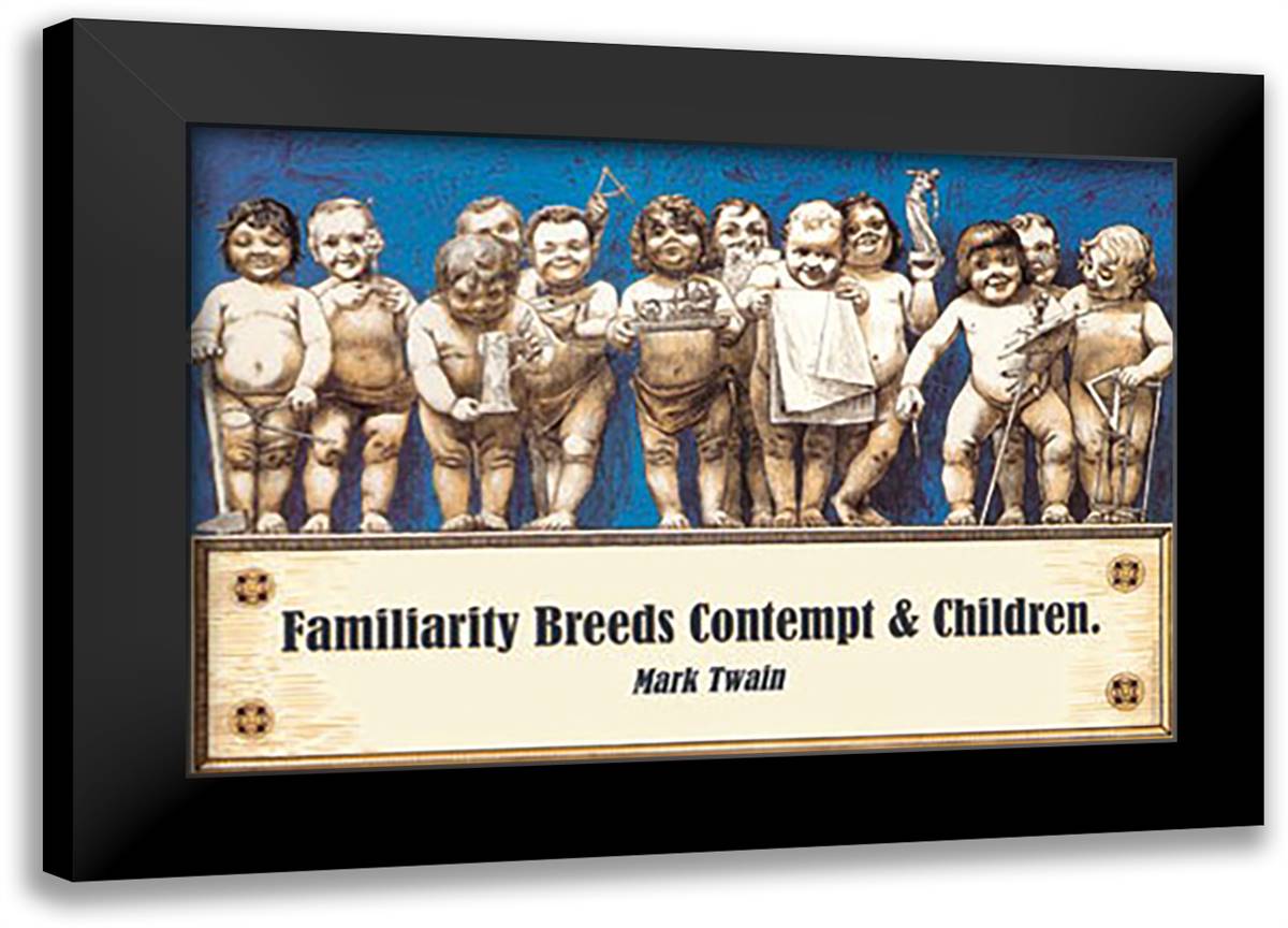 Familiarity breeds contempt 22x16 Black Modern Wood Framed Art Print Poster by Pierce, Wilbur