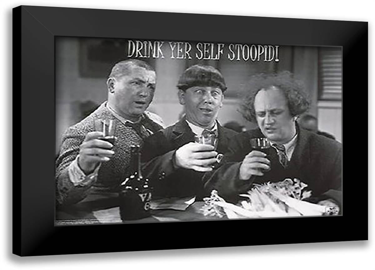 Stooges Drink Yer Self Stoopid! 40x28 Black Modern Wood Framed Art Print Poster