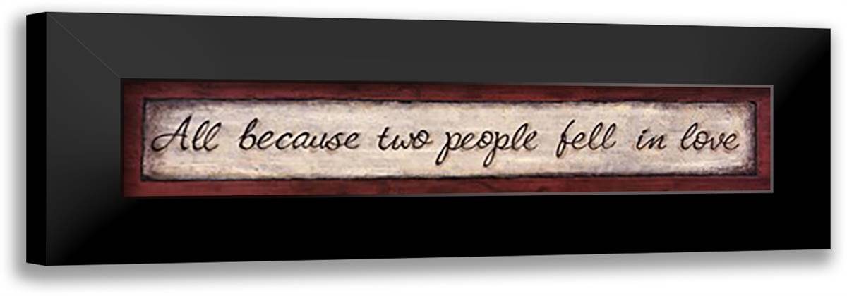 All Because Two People Fell In Love 36x10 Black Modern Wood Framed Art Print Poster by Tribett, Karen