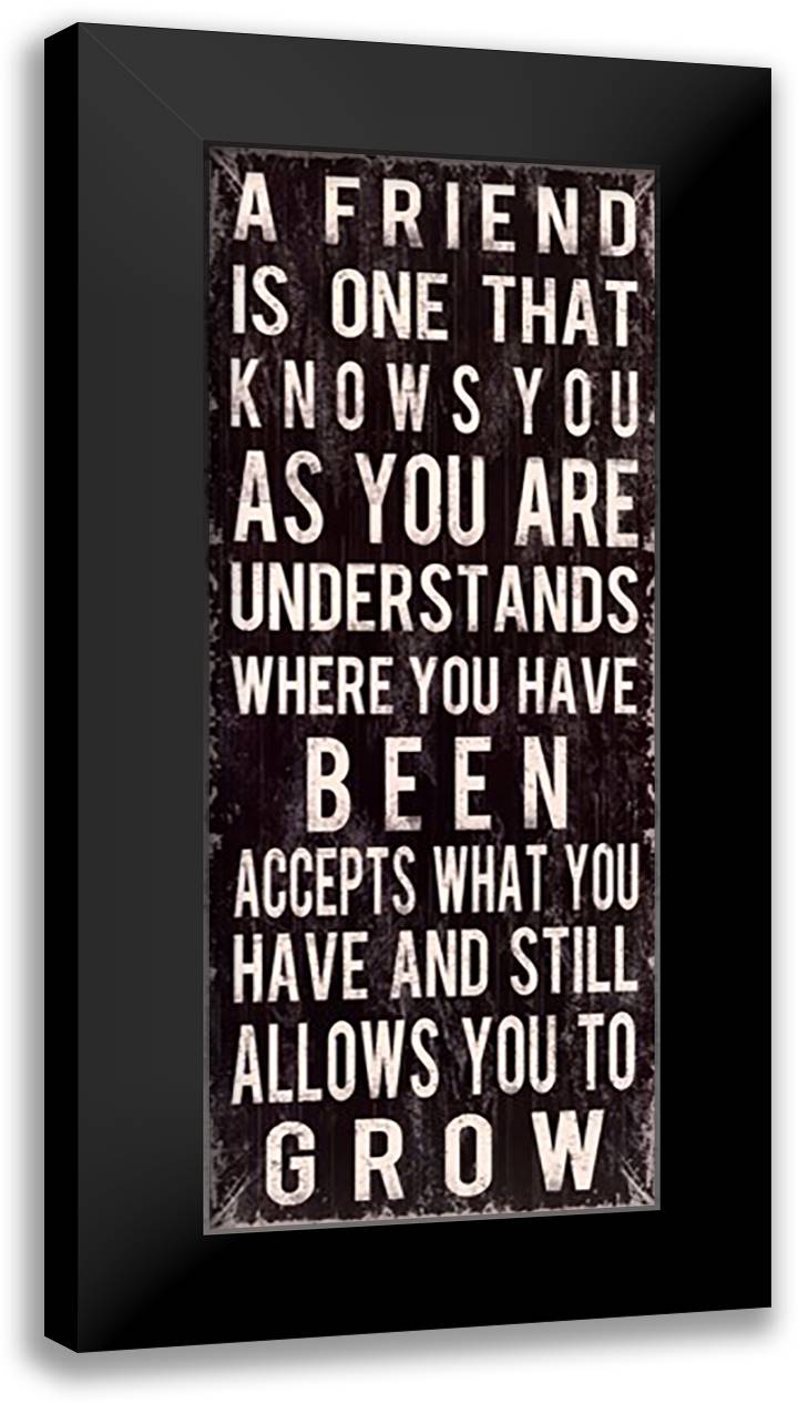 A Friend is... 18x40 Black Modern Wood Framed Art Print Poster by Carey, Louise